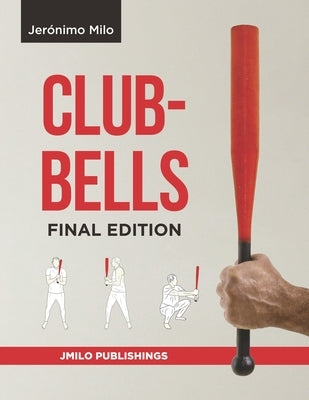 CLUBBELLS Final edition by Milo, Jeronimo