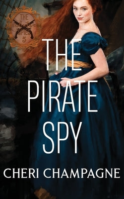 The Pirate Spy by Champagne, Cheri