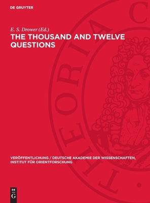 The Thousand and Twelve Questions: A Mandaean Text Edited in Transliteration and Translation by Drower, E. S.