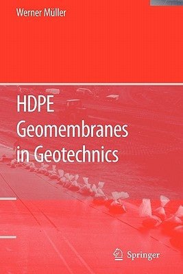 Hdpe Geomembranes in Geotechnics by Müller, Werner W.