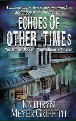 Echoes of Other Times by Griffith, Kathryn Meyer