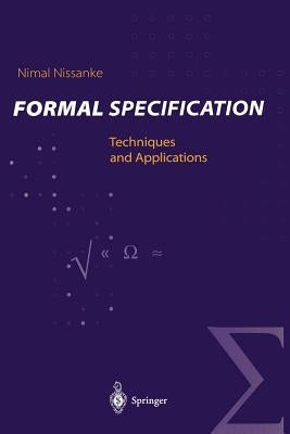 Formal Specification: Techniques and Applications by Nissanke, Nimal