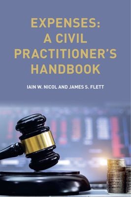 Expenses: A Civil Practitioner's Handbook by Nicol, Iain W.