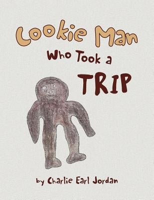 Cookie Man Who Took a Trip by Jordan, Charlie Earl