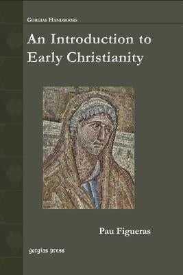 An Introduction to Early Christianity by Figueras, Pau
