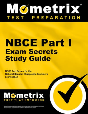 NBCE Part I Exam Secrets Study Guide by Mometrix Chiropractic Certification Test
