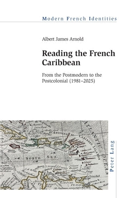 Reading the French Caribbean: From the Postmodern to the Postcolonial (1981-2025) by Khalfa, Jean