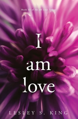 I Am Love: Poems by King, Lesley S.