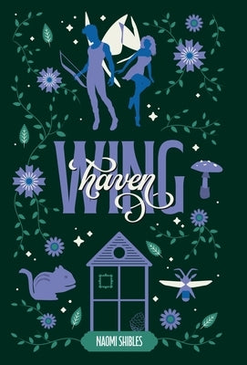 Wing Haven by Shibles, Naomi