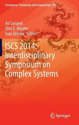 Iscs 2014: Interdisciplinary Symposium on Complex Systems by Sanayei, Ali