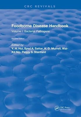 Foodborne Disease Handbook, Second Edition: Volume I: Bacterial Pathogens by Hui, Y. H.