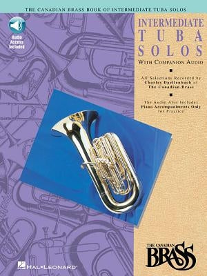 Canadian Brass Book of Intermediate Tuba Solos Book/Online Audio [With CD] by Hal Leonard Corp