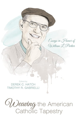 Weaving the American Catholic Tapestry by Hatch, Derek C.