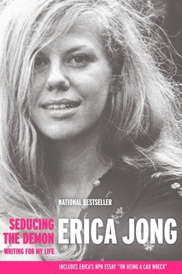 Seducing the Demon: Writing for My Life by Jong, Erica