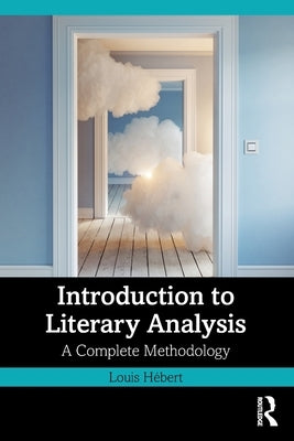 Introduction to Literary Analysis: A Complete Methodology by Hébert, Louis