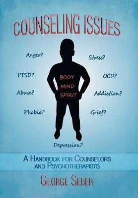 Counseling Issues: A Handbook For Counselors And Psychotherapists by Seber, George A. F.