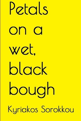 Petals on a wet, black bough by Sorokkou, Kyriakos
