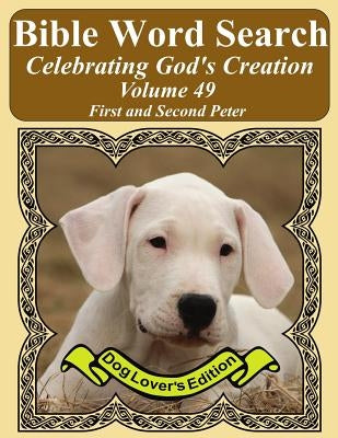 Bible Word Search Celebrating God's Creation Volume 49: First and Second Peter Extra Large Print by Pope, T. W.