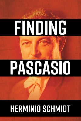 Finding Pascasio by Schmidt, Herminio