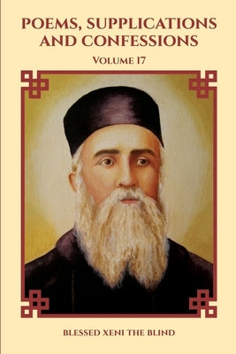 Poems, Supplications and Confessions by The Blind, Blessed Xeni
