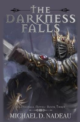 The Darkness Falls by Nadeau, Michael D.