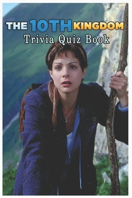 The 10th Kingdom: Trivia Quiz Book by Ruiz, Jack