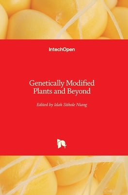 Genetically Modified Plants and Beyond by Sithole-Niang, Idah