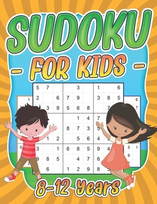 Sudoku for Kids 8-12: 240 Sudoku Puzzles for Children with Solutions - 9 x 9 Grids - Sudoku Puzzle Book for Kids by Press, Puzzlesline