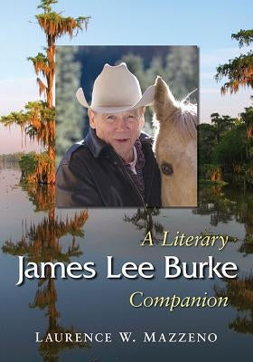 James Lee Burke: A Literary Companion by Mazzeno, Laurence W.