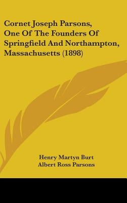 Cornet Joseph Parsons, One Of The Founders Of Springfield And Northampton, Massachusetts (1898) by Burt, Henry Martyn