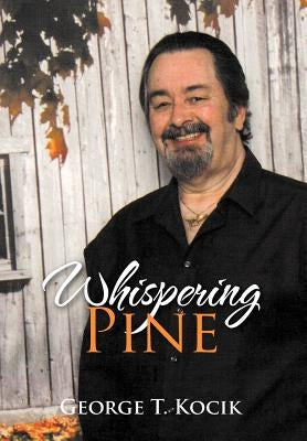 Whispering Pine by Kocik, George T.