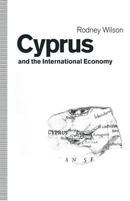 Cyprus and the International Economy by Wilson, Rodney