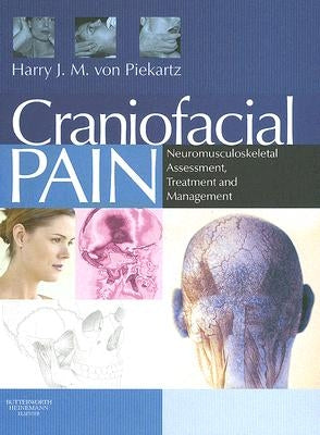Craniofacial Pain: Neuromusculoskeletal Assessment, Treatment and Management by Von Piekartz, Harry J. M.