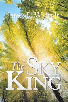 The Sky King by Wylie, James R., Jr.