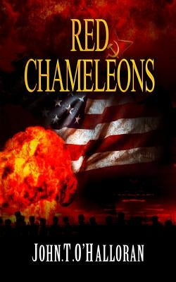 Red Chameleons: Danger Everywhere by O'Halloran, John Thomas