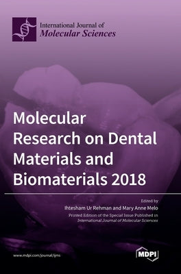 Molecular Research on Dental Materials and Biomaterials 2018 by Rehman, Ihtesham Ur