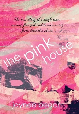 The Pink House by Beach, Jaynee