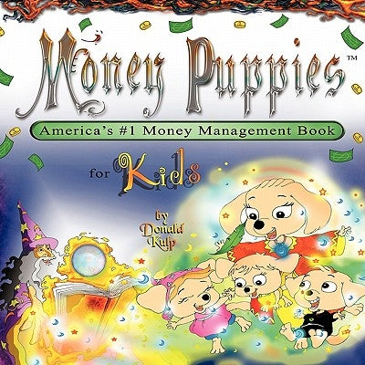 Money Puppies: America's #1 Money Management Book for Kids by Kulp, Donald