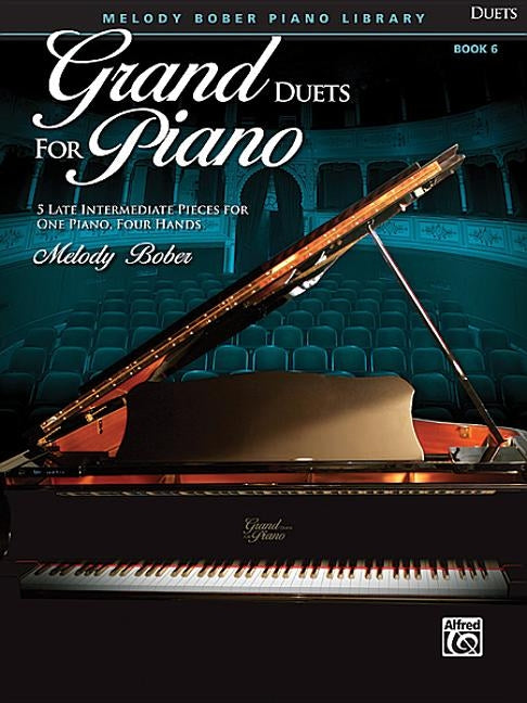 Grand Duets for Piano, Bk 6: 5 Late Intermediate Pieces for One Piano, Four Hands by Bober, Melody