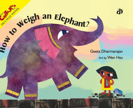 How to Weigh an Elephant by Dharmarajan, Geeta