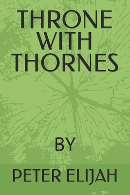Throne with Thornes by Elijah, Peter
