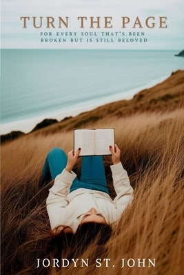 Turn the Page: For Every Soul That's Been Broken but Is Still Beloved by St John, Jordyn