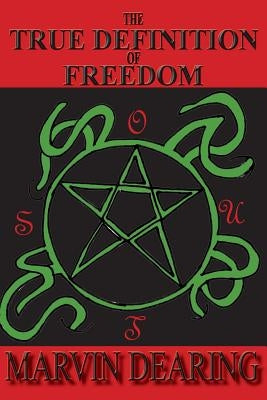The True Definition of Freedom by Dearing, Marvin