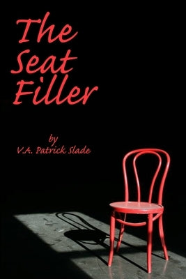 The Seat Filler by Slade, V. a. Patrick