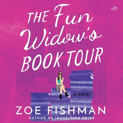 The Fun Widow's Book Tour by Fishman, Zoe