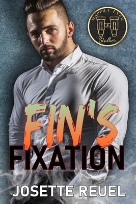 Fin's Fixation: Happily Ever Stalker #4 by Reuel, Josette