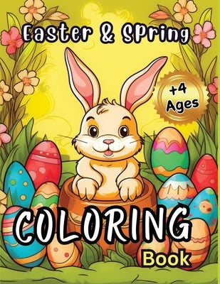 Easter & Spring Coloring Book 4+: Fun for Toddlers & Preschool Children ages 5,6,7 Best Basket Stuffer Ideas Gifts for Boys and Girls by Tobba