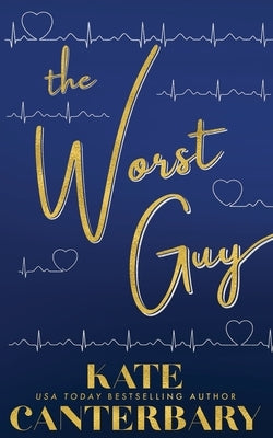The Worst Guy by Canterbary, Kate