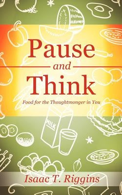 Pause and Think by Riggins, Isaac T.