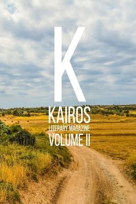KAIROS Literary Magazine, Volume II by Jackson, James Croal